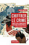 Couverture du livre de Benoît Martin, Chiffrer le crime : enquête sur la production de statistiques internationales, 2023, Sciences Po les Presses