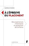 Couverture du livre de Sarra Chaïeb, À l’épreuve du placement : des expériences minoritaires en protection de l’enfance, 2024, Presses universitaires de Rennes